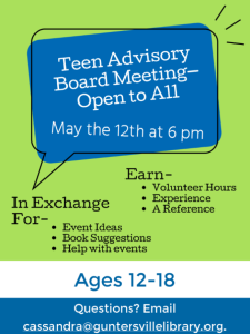 Teen Advisory Board Meeting, May 12 at 6:00 pm, at Guntersville Public Library