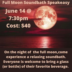 Full Moon Soundbath Speakeasy at The Grove Grotto and Spa; June 14, 2022; 7:30 PM