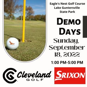 Lake Guntersville State Park invites you to Demo Day at the Eagle’s Nest Golf Course on September 18! This event runs 1-5 pm. Vendors will be on site showcasing the latest and greatest golf equipment from Srixon and Cleveland Golf. There will also be a Launch Monitor to analyze your swing, and staff professionals will be available to help you get fitted for the perfect set of clubs. 