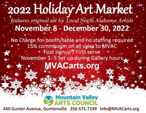 Holiday Art Market Featuring an array of a dozen or more local artists’ work that will make great presents.  November 1st - 5th, 10 - 5 PM - Bring artwork, contract, and inventory to gallery to set up booth  November 8th, Wednesday - Exhibit Opens   November 8th, Tuesday, 5:30 - 7 PM - Artists Reception (invite your art friends and fans)  December 4th, 4 - 8 PM - Night Before Christmas featuring Photo Booth  December 24th, Friday - Last day of exhibit  December 27th - 29th, Saturday, 10 AM - 2 PM - Pick up artwork  Following week - Gallery Manager will mail proceeds to participating artists