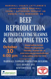 Marshall County, Alabama Extension Office & the Marshall County Cattlemen’s Association are hosting a free workshop October 10th on Beef Cattle Reproduction. Register today by clicking: www.aces.edu/go/marshallevent or by calling the Extension office at (256) 582-2009. Dinner will be served.
