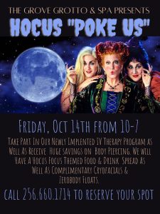 The Grove Grotto & Spa invites you to a Hocus "Poke Us" event on Friday, October 14 from 10am - 7pm at 8344 Pleasant Grove Rd, Albertville, AL 35960  Call 256-660-1714 to Book Your Spot and for Pricing.