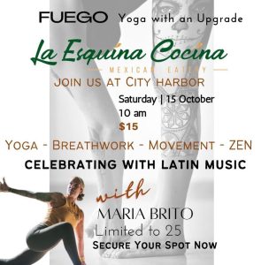 La Esquina Cocina at City Harbor invites you to a fun yoga class on Saturday, October 15! Enjoy latin music with Maria Brito. Class begins at 10am. Tickets are $15 per person and limited to 25 attendees.