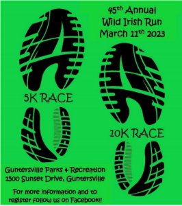 Event details and schedule The 45th Wild Irish Run will be held on Saturday, March 11, 2023 Packet pick-up will be held on Friday, March 10, 2023 from 3:00 p.m. - 6:00 p.m. and again Saturday, March 11 from 5:00 a.m. - 6:30 a.m. 10K Race will begin at 7:00 .am. Sharp. 5K will begin at 7:05 a.m. CLICK HERE TO REGISTER