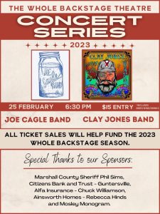 The Whole Backstage Theatre invites you to enjoy live music by Joe Cagle Band and Clay Jones Band on Saturday, February 25. The show begins at 6:30 pm. Tickets are $15 and includes drinks. All ticket sales will help fund the 2023 WBS season.