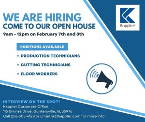 Come work at Kappler! Apply online or stop by and apply at our OPEN HOUSE! www.kappler.com/about/careers
Open House going on from 9:00 am - 12:00 pm both Tuesday, February 7 and Wednesday, February 8.
Held at the Kappler Corporate Office, located at 115 Grimes Drive, Guntersville

New Competitive Starting Pay
Work Schedule Monday – Thursday 6:30am – 5pm
Great Benefits Including On-Site Gym
