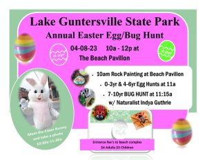 The Lake Guntersville State Park invites your kiddos to a big of a twist on the traditional Easter Egg Hunt!

Held at The Beach Pavilion on Saturday, April 8 from 10am - 12pm

At 10:00 am, take part in rock painting

At 11am, 0-3 year olds and 4-6 year olds will hunt eggs

At 11:15 am, 7-10 year olds will take part in a bug hunt with Naturalist Indya Guthrie.

Entrance fees to the beach are $4 per adult and $3 per child. For more details, reach out to the Lake Guntersville State Park.