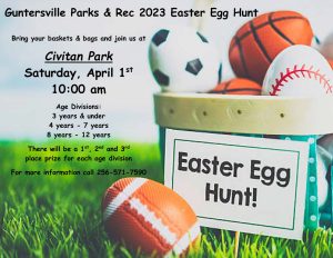 Guntersville's Parks & Recreation Department invites you to come enjoy the fun of the 2023 Easter Egg Hunt, going on Saturday, April 1. The fun begins at 10:00 am!

Age divisions are:

3 Years and under
4-7 years
8-12 years

First, second, and third place prizes are awarded for each division. For more details, contact Parks & Rec at 256-571-7590