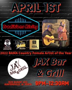Saturday April 1st, Traditions Rising WILL be at JAX Bar & Grill in Guntersville, AL from 9pm-12:30am. Come check out this brand new venue and enjoy an evening of great acoustic country music. 1525 Blount Avenue, Guntersville
