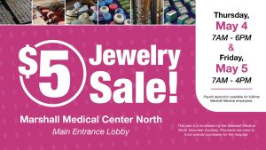 The Marshall Medical Center North Volunteer Auxiliary will hold a $5 Jewelry Sale Thursday, May 4 from 7:00 am - 6:00pm and Friday, May 5 from 7:00 am - 4:00 pm.

This sale will be held in the main entrance lobby located of Marshall Medical Center North. Everyone is welcome to shop the sale which will include not only jewelry but also many other items – all marked $5!

The Auxiliary holds fundraisers to pay for unbudgeted equipment purchases for the hospital. Recently they have purchased wheelchairs, infant airway training systems, chest compression machines and funded scholarships for students pursuing a medical career. 