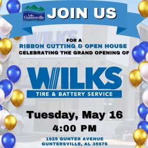 Please make plans to join us Tuesday, May 16 at 4:00 pm to help us celebrate the official Grand Opening of Wilks Tire & Battery Service, located at 1925 Gunter Avenue, Guntersville. We will cut the big red ribbon, meet the team, check out the new space, and do some networking. Stay after for their Open House celebrations. More details on the way!