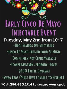 The Grove Grotto & Spa invites you to a Cinco de Mayo party! Held Tuesday, May 2 from 10am - 7pm at 8344 Pleasant Grove Road, Albertville, AL 35950. Enjoy: -Huge Savings On Injectables -Cinco De Mayo Themed Food & Music -Complimentary Chair Massages -Complimentary Zerobody Floats -$500 Raffle Giveaway -Swag Bags (Must Have Consult to Receive) Call 256.660.1714 to secure your spot.