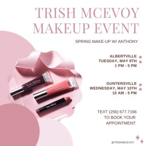 Blossom Boutique invites you to a fun and glamour Trish McEvoy Makeup Event, featuring a beautiful spring makeup look with Anthony, at the Guntersville location on Wednesday, May 10. Appointments available 10:00 am - 5:00 pm. 

To reserve your spot, text 256-677-7166.