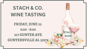STACH & CO in Guntersville invites you to a Friday Night Wine Tasting! Held Friday, June 23 from 6-8pm.  Sample a fantastic selection of delicious summer wines from Alaina with International Wines! Come and go as you please, reservations are not required. Enjoy our beautiful outdoor area overlook Lake Guntersville with friends wine and appetizers from our kitchen! (Pre-orders for charcuterie boards are encouraged but not required)