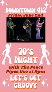 Downtown 412 invites you to get groovy with The Peace Pipes live at 9:00 pm on Friday, June 2 during 70's Night!

Located at 412 Old Town Street