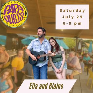 Papa Dubi's Restaurant invites you to dinner and show this Saturday, July 29 from 6-9pm, featuring live music by Ella and Blaine.