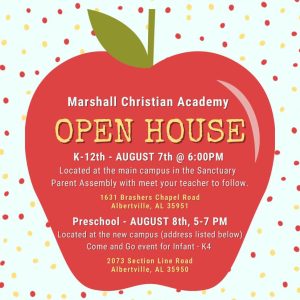 Marshall Christian Academy invites you to an Open House!

K-12th grade will be August 7th at 6:00 pm at the main campus in the Sanctuary. Parent Assembly with meet your teacher will follow. 1631 Brashers Chapel Road, Albertville, AL 35951
