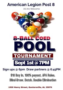 American Legion Post 8 invites you to their upcoming 8-Ball Coed Pool Tournament, coming up Friday, September 1 at 7:00 pm. 

Sign ups start at 6pm. Draw partners at 6:45 pm. 

$10 buy in. 