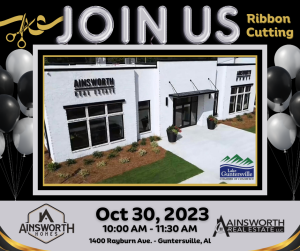 Ainsworth Real Estate invites you to their upcoming Open House and Ribbon Cutting ceremony! Celebrating their beautiful new office at 1400 Rayburn Avenue, Guntersville.

Open House will run from 10:00 am - 11:30am

Ribbon Cutting Ceremony will be held at 11:00 am