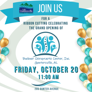 Please mark your calendars, round up your coworkers, and get ready to celebrate and networking with the team at Buckner Chiropractic Center! We will hold a ribbon cutting celebrating their Grand Opening of the Guntersville location on Friday, October 20 at 11:00 am. 

This event is open to the public. We hope you'll join us!

Located at 205 Gunter Avenue,