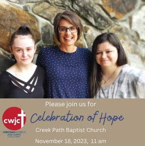 Christian Women's Job Corps invites you to their upcoming Celebration of Hope, on Saturday, November 18. This event will begin at 11:00 am at Creek Path Baptist Church. For more details, contact CWJC at (256) 571-5660