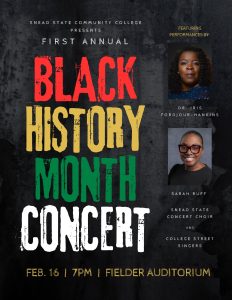 Come join us as the Snead State Music Department presents its first annual Black History Month Concert at 7pm on Friday, Feb. 16, inside Fielder Auditorium. The event will feature performances by special guests Dr. Iris Fordjour-Hankins and Sarah Ruff, as well as the Snead State Concert Choir and College Street Singers.