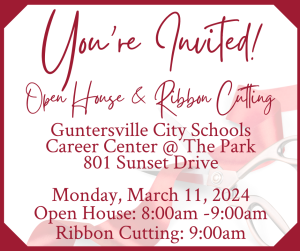 The public is invited to join us as we celebrate the grand opening of Guntersville City Schools' Career Center with an open house and ribbon cutting ceremony!

Join us Monday, March 11 at 9:00 am to cut the big ribbon. Open House runs 8:00 am - 9:00 am.

Located at 801 Sunset Drive