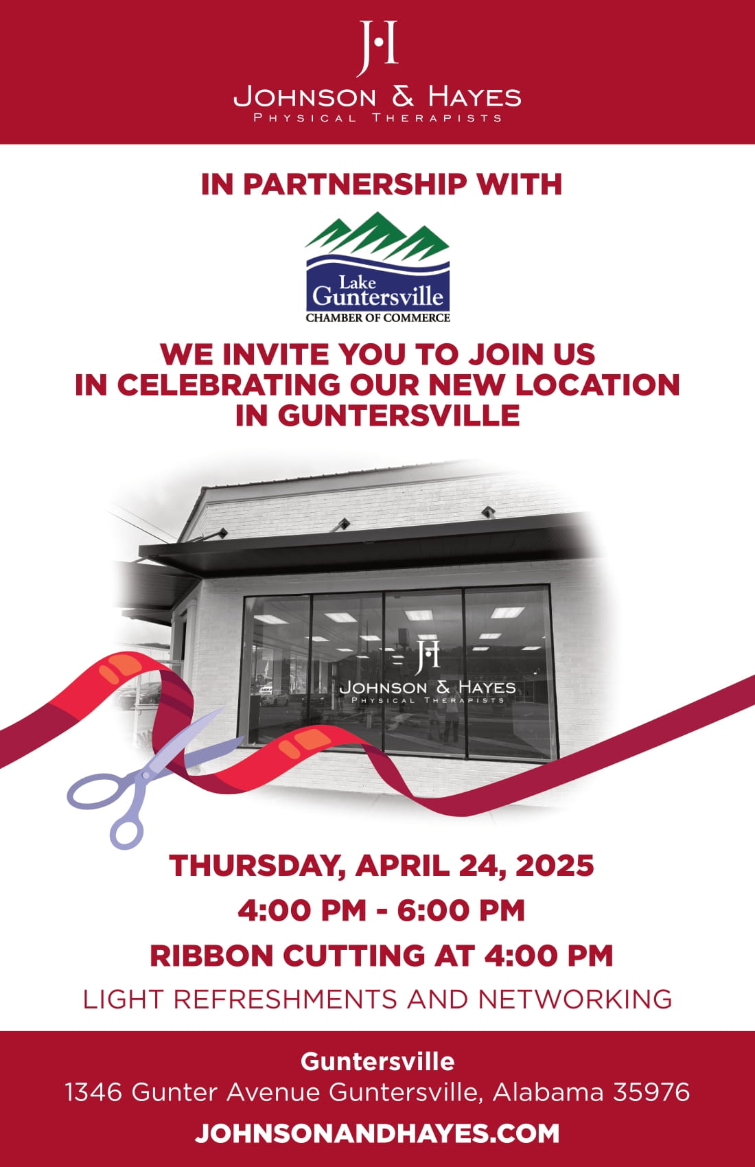 Ribbon Cutting & Grand Opening - Johnson & Hayes Physical Therapists
DATE: Thursday, April 24
TIME: Ribbon Cutting at 4:00 pm; Grand Opening festivities 4:00 - 6:00 pm
LOCATION: Johnson & Hayes Physical Therapists NEW location, 1346 Gunter Ave, Guntersville
DETAILS: The more, the merrier! Help us celebrate the Grand Opening of Johnson & Hayes Physical Therapists' new office at 1346 Gunter Avenue (next to Weathers Furniture & Appliance) with a ribbon cutting ceremony at 4:00pm. Enjoy refreshments and networking from 4-6pm. 